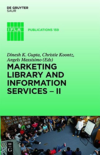 Marketing Library and Information Services II: A Global Outlook (IFLA Publications, Band 159)