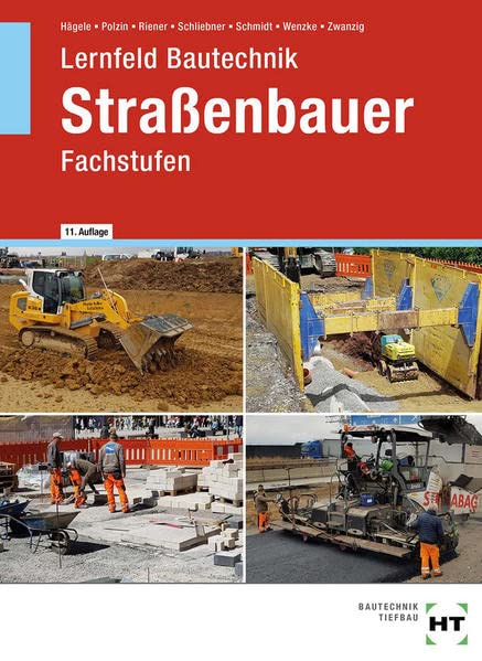 Lernfeld Bautechnik Straßenbauer - Peter Hägele Daniel Polzin Marion Riener Heinz Schliebner Sven Schmidt Rüdiger Wenzke Joachim Zwanzig Gebunden