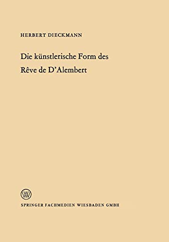 Die Kunstlerische Form Des Reve de D'Alembert (German Edition) (Arbeitsgemeinschaft für Forschung des Landes Nordrhein-Westfalen, 127, Band 127)