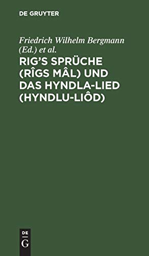 Rig’s Sprüche (Rîgs Mâl) und das Hyndla-Lied (Hyndlu-Liôd): Zwei social-ethische Gedichte der Saemunds-Edda