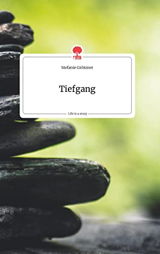 Tiefgang. Life is a Story - story.one