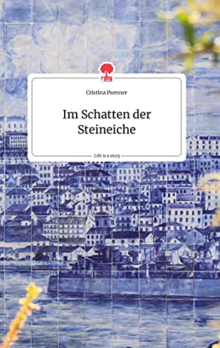 Im Schatten der Steineiche. Life is a Story - story.one
