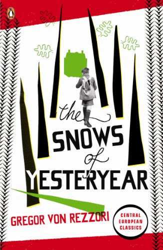 Gregor Rezzori The Snows Of Yesteryear, Portraits For An Autobiography (Penguin Modern Classics)