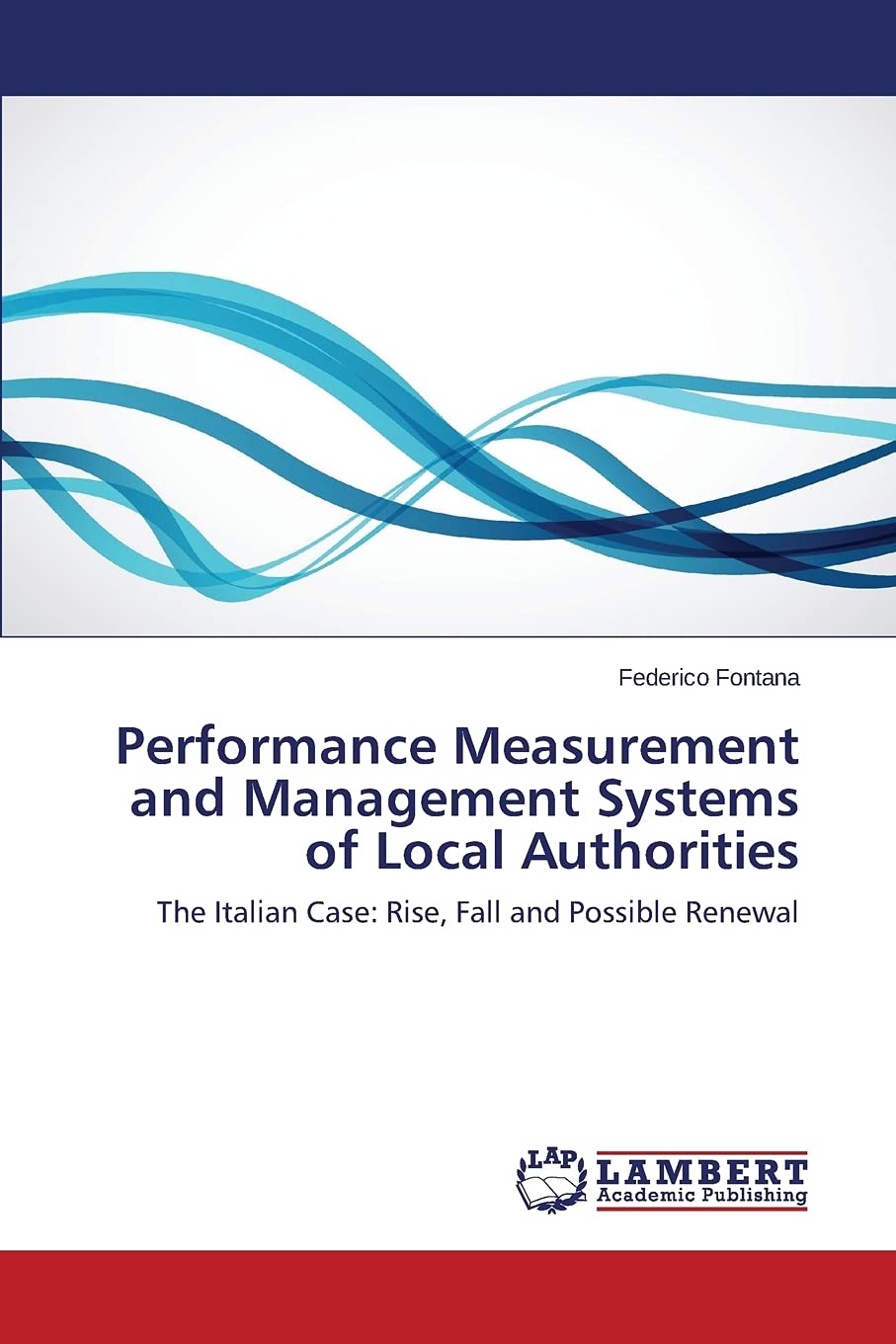 Performance Measurement and Management Systems of Local Authorities: The Italian Case: Rise, Fall and Possible Renewal