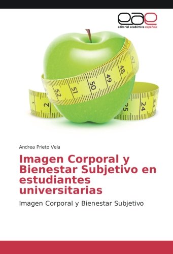 Imagen Corporal y Bienestar Subjetivo en estudiantes universitarias: Imagen Corporal y Bienestar Subjetivo