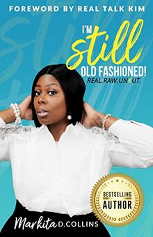 I'm Still Old Fashioned!: Real. Raw. Unkut (GLOBAL EDITION)