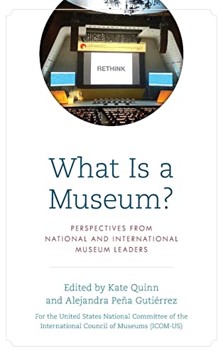 What Is a Museum?: Perspectives from National and International Museum Leaders