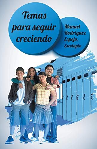 Temas para Seguir Creciendo, Madurando.