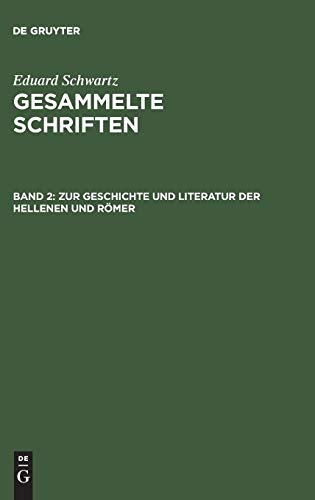 Zur Geschichte und Literatur der Hellenen und Römer (Eduard Schwartz: Gesammelte Schriften)
