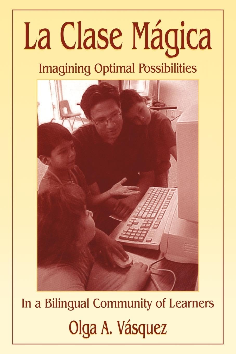 La Clase Mágica: Imagining Optimal Possibilities in a Bilingual Community of Learners