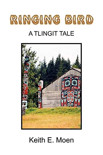 RINGING BIRD: A Tlingit Tale