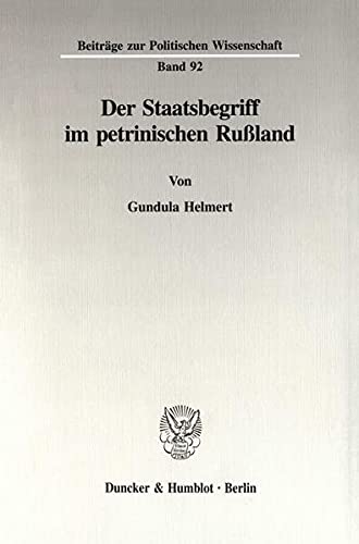 Der Staatsbegriff im petrinischen Rußland. (Beiträge zur Politischen Wissenschaft)
