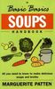 Basics Basics Soups Handbook: All You Need to Know to Make Delicious Soups and Broths (Basic Basics)
