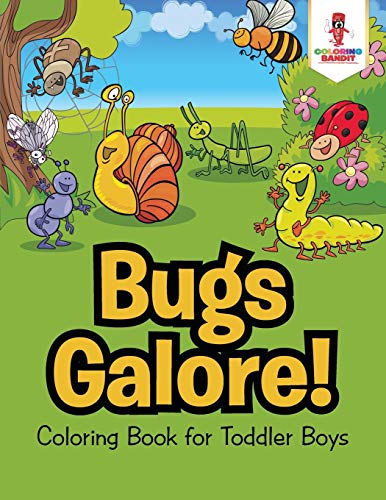 Bugs Galore! : Coloring Book for Toddler Boys
