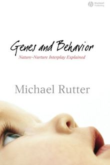Genes and Behavior: Nature-Nurture Interplay Explained