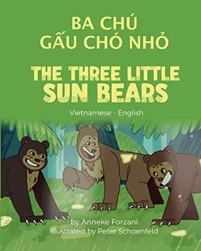 The Three Little Sun Bears (Vietnamese - English): Ba Chú G¿u Chó Nh¿ (Language Lizard Bilingual World of Stories)