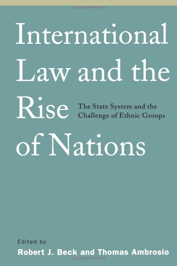 International Law and the Rise of Nations: The State System and the Challenge of Ethnic Groups