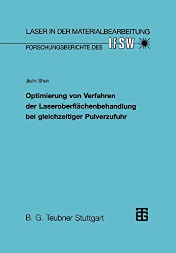 Optimierung von Verfahren der Laseroberflächenbehandlung bei Gleichzeitiger Pulverzufuhr (Laser in der Materialbearbeitung) (German Edition): Diss.