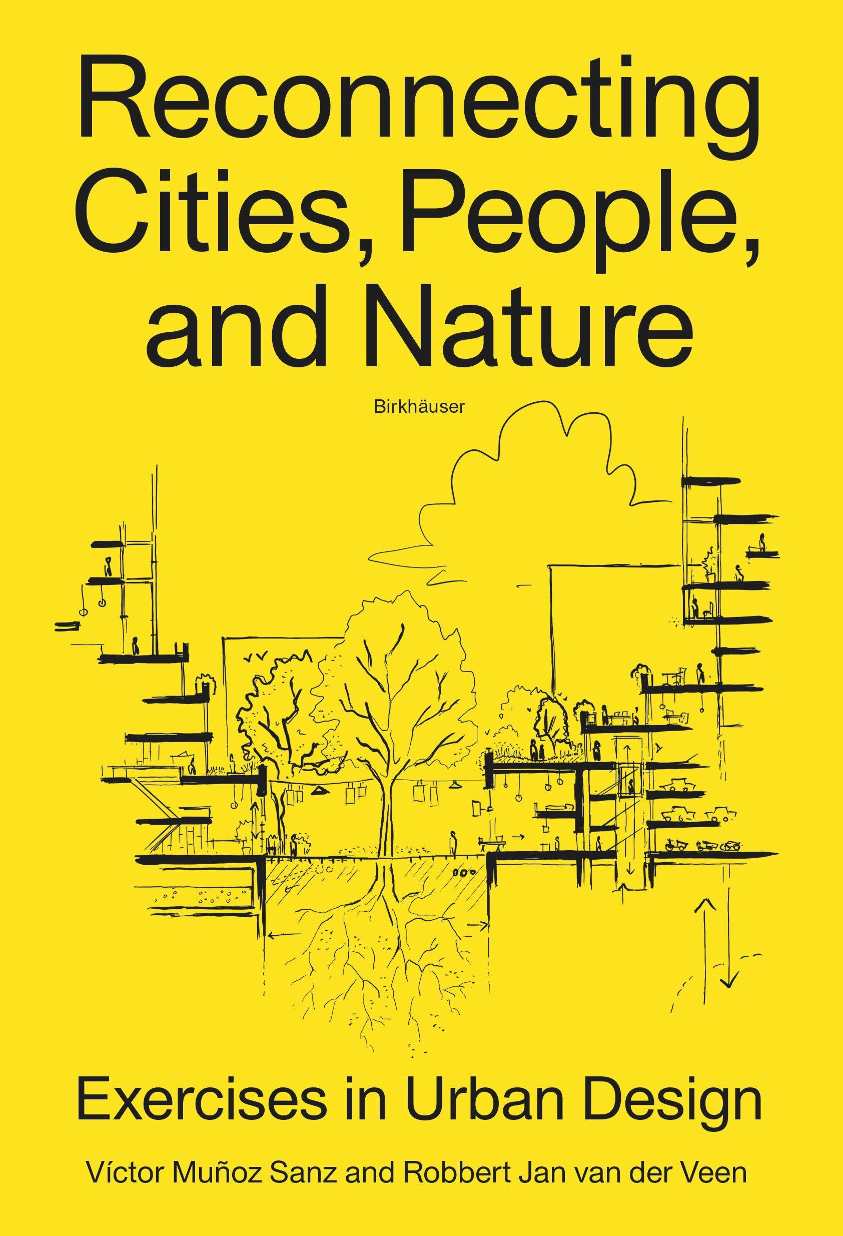 Reconnecting Cities, People, and Nature: Exercises in Urban Design