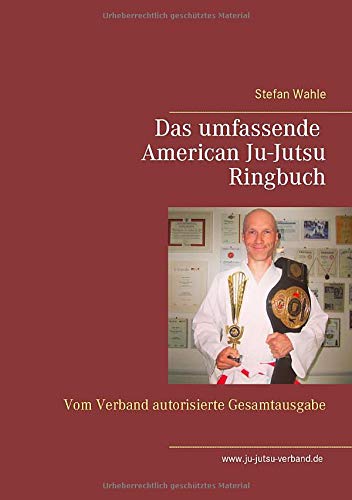 Das umfassende American Ju-Jutsu Ringbuch: Vom Verband autorisierte Gesamtausgabe