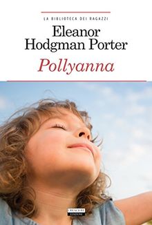 Pollyanna. Ediz. integrale