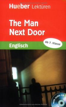 The Man Next Door: Lektüre mit Audio-CD: Lektüre und Audio-CD. Stufe 3. 3. Lernjahr / 7. Klasse