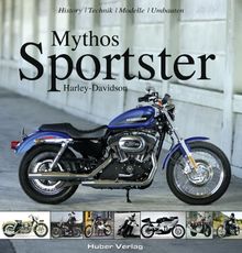 Mythos Sportster: 50 Jahre Harley-Davidson Sportster