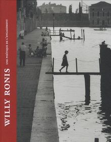 Willy Ronis : une poétique de l'engagement