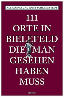 111 Orte in Bielefeld, die man gesehen haben muss