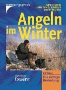 Angeln im Winter: Extra: Die richtige Bekleidung von Specimen Hunting Group Dortmund, | Buch | Zustand sehr gut