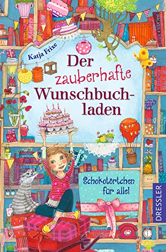 Frixe, Katja: Der zauberhafte Wunschbuchladen 3. Schokotörtchen für alle!