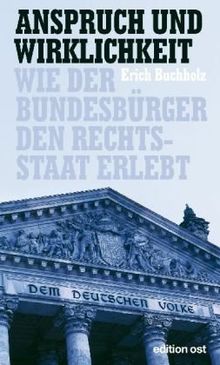 Anspruch und Wirklichkeit Wie der Bundesbürger den Rechtsstaat erlebt