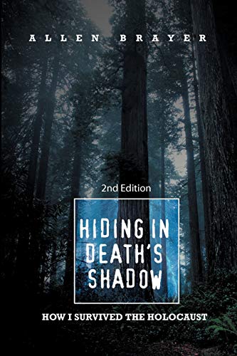 Hiding in Death's Shadow: How I Survived the Holocaust; Second Edition