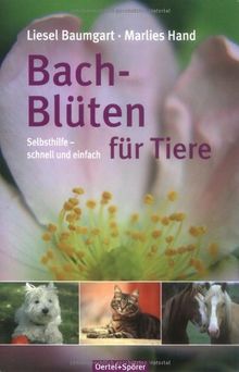 Bach-Blüten für Tiere: Selbsthilfe - schnell und einfach