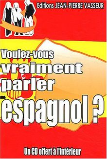 Voulez-vous vraiment parler espagnol ?