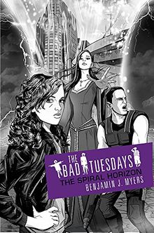 The Spiral Horizon: Book 6 (Bad Tuesdays, Band 6)