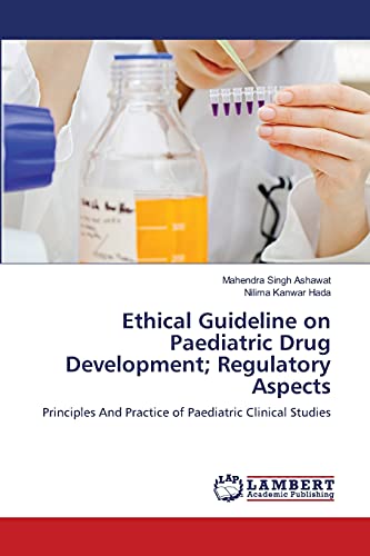 Ethical Guideline on Paediatric Drug Development; Regulatory Aspects: Principles And Practice of Paediatric Clinical Studies