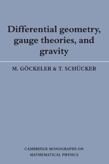 Differential Geometry, Gauge Theories, and Gravity (Cambridge Monographs on Mathematical Physics)
