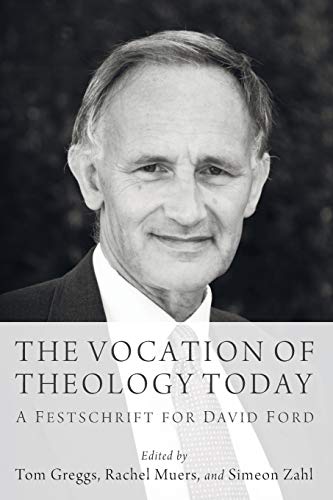 The Vocation of Theology Today: A Festschrift for David Ford