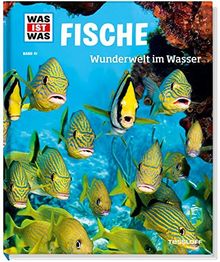 Was ist was Bd. 041: Fische. Wunderwelt im Wasser