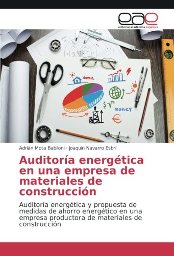 Auditoría energética en una empresa de materiales de construcción: Auditoría energética y propuesta de medidas de ahorro energético en una empresa productora de materiales de construcción