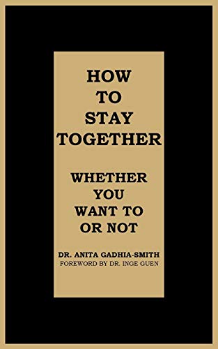 How To Stay Together: Whether You Want To Or Not
