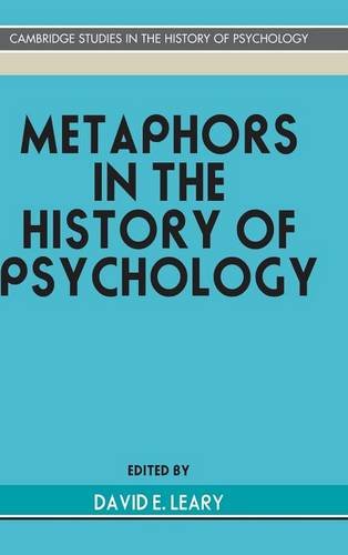 Metaphors in the History of Psychology (Cambridge Studies in the History of Psychology)