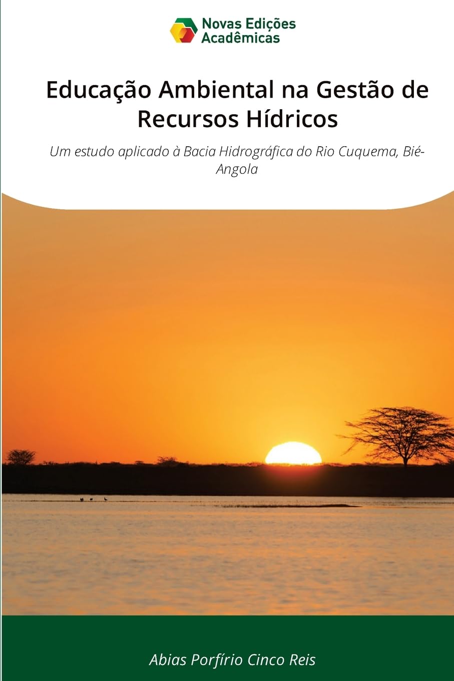 Educação Ambiental na Gestão de Recursos Hídricos: Um estudo aplicado à Bacia Hidrográfica do Rio Cuquema, Bié-Angola