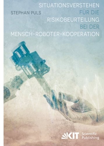Situationsverstehen fuer die Risikobeurteilung bei der Mensch-Roboter-Kooperation