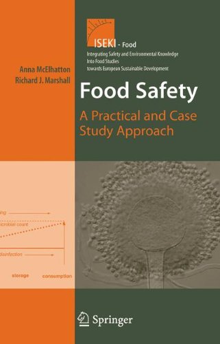 Food Safety: A Practical and Case Study Approach (Integrating Food Science and Engineering Knowledge Into the Food Chain)