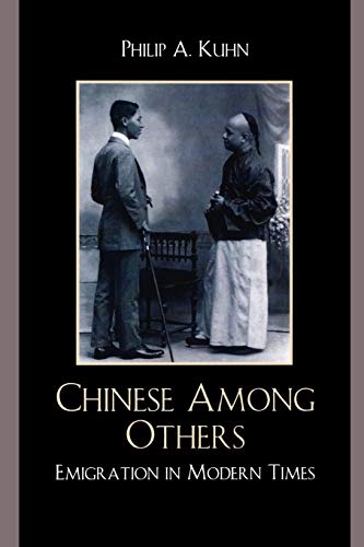 Chinese Among Others: Emigration in Modern Times (State & Society East Asia) (State and Society in East Asia)