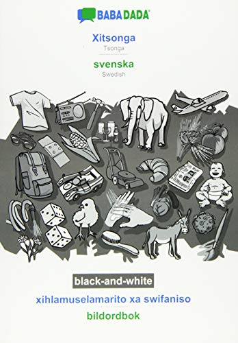BABADADA black-and-white, Xitsonga - svenska, xihlamuselamarito xa swifaniso - bildordbok: Tsonga - Swedish, visual dictionary