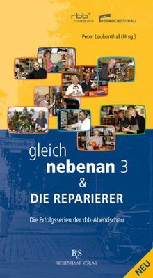 Gleich nebenan 03: Das Buch zur Serie der rbb-Abendschau