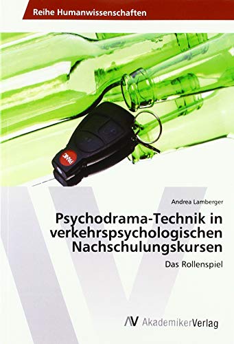 Psychodrama-Technik in verkehrspsychologischen Nachschulungskursen: Das Rollenspiel